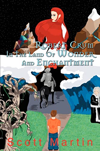 Robert Crum In The Land Of Wonder And Enchantment:A Faerie Adventure