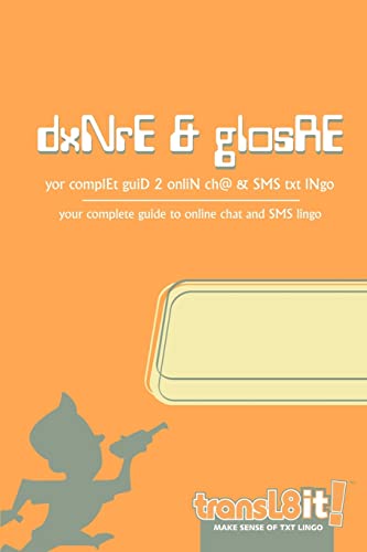 transl8it! dxNrE & glosRE:yor complEt guiD 2 onliN ch@ & SMS txt lNgo