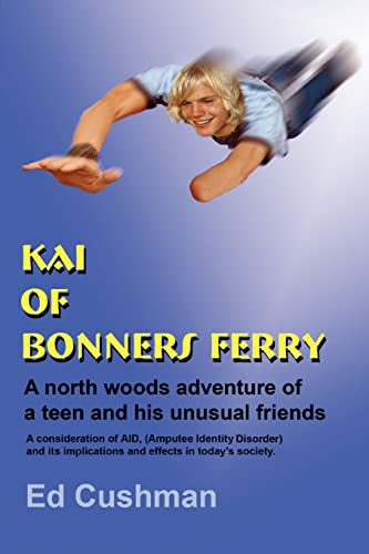 Kai of Bonners Ferry:A north woods adventure of a teen and his unusual friends