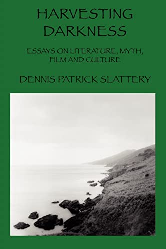 Harvesting Darkness:Essays on Literature, Myth, Film and Culture