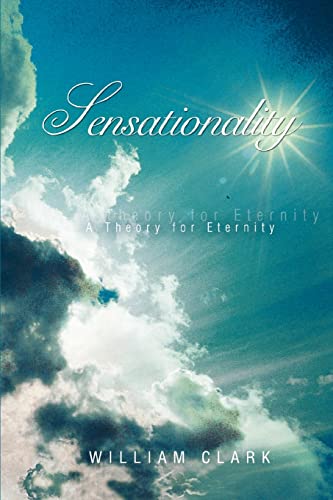 Sensationality:A Theory for Eternity