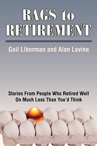 Rags to Retirement: Stories from People Who Retired Well on Much Less Than You'd Think