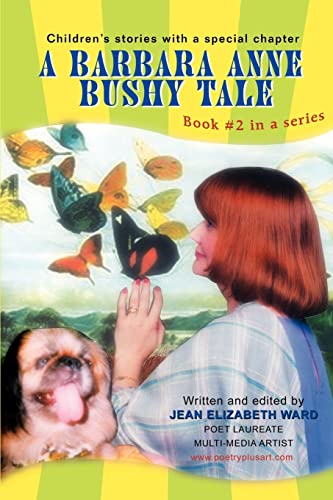 A Barbara Anne Bushy Tale:Book #2 in a series