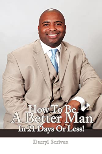 How to Be a Better Man in 21 Days or Less!