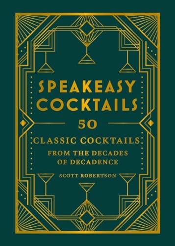 Scott Robertson - Speakeasy Cocktails : 50 classic cocktails from the image 1