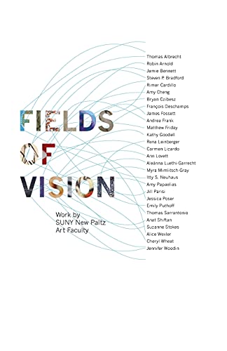 Fields of Vision : Work by SUNY New Paltz Art Faculty