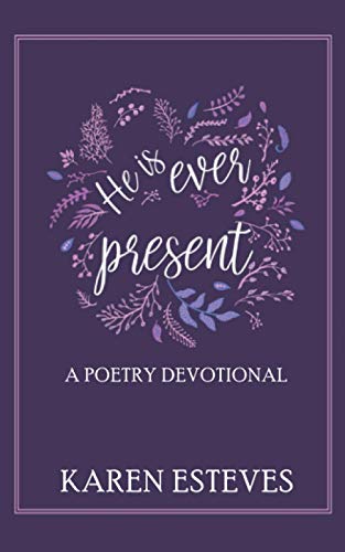 He is Ever Present: A poetry daily devotional