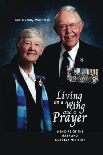 Living on a Wing and a Prayer: Memoirs of the RAAF and Outback Ministry