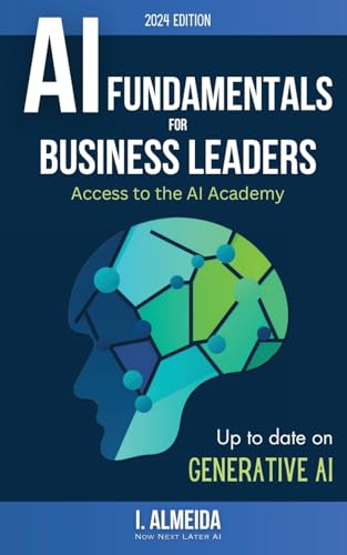 Artificial Intelligence Fundamentals for Business Leaders: Up to Date With Generative AI