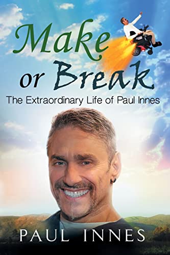 Make or Break: The Extraordinary Life of Paul Innes