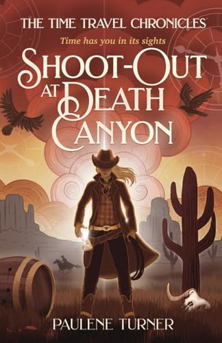 Shoot-out at Death Canyon: A YA time travel adventure in the Wild West