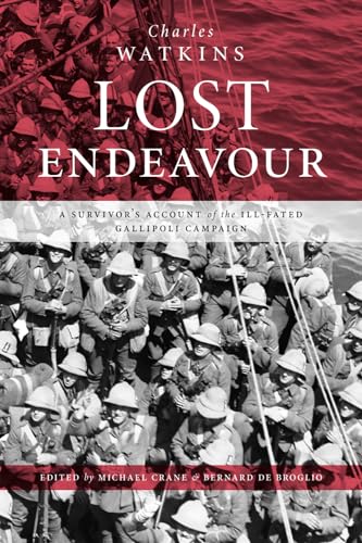 Lost Endeavour: A survivor's account of the ill-fated Gallipoli Campaign