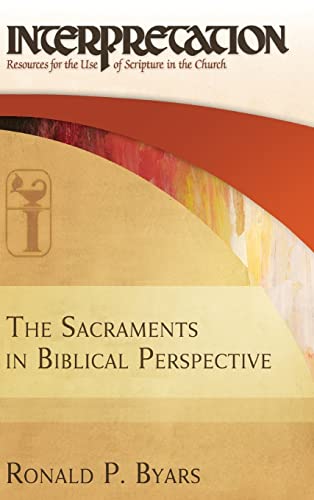 The Sacraments in Biblical Perspective