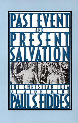 Past Event and Present Salvation: The Christian Idea of Atonement