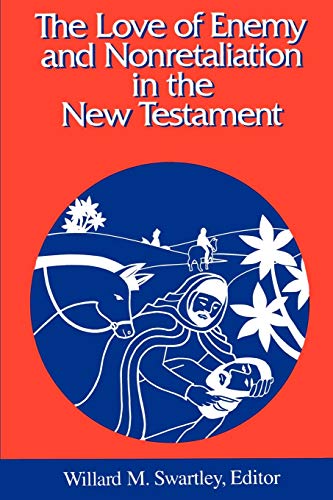 The Love of Enemy and Nonretaliation in the New Testament