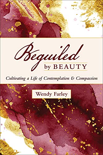 Wendy Farley - Beguiled by Beauty : Cultivating a Life of Contemplatio image 1
