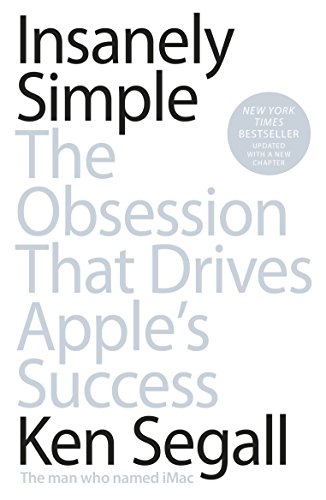 Ken Segall - Insanely Simple : The Obsession That Drives Apple's S image 1