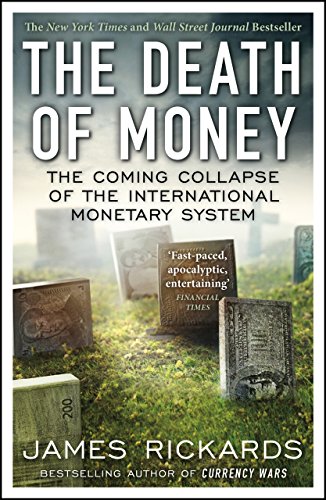 James Rickards - Death of Money : The Coming Collapse of the Internati image 1