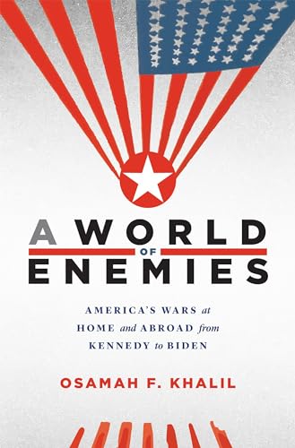 Osamah F. Khalil - A World of Enemies : America’s Wars at Home and A image 1