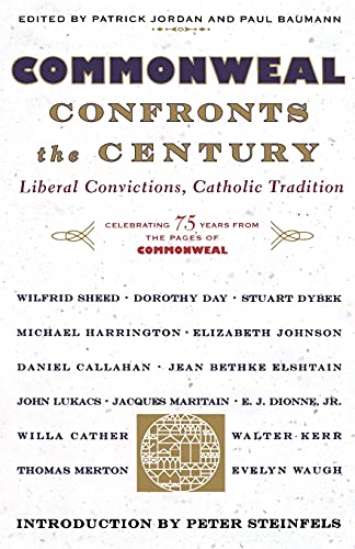 Commonweal Confronts the Century: Liberal Convictions, Catholic Tradition