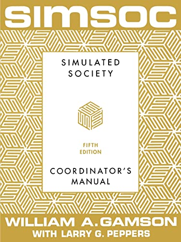 Simsoc: Simulated Society, Coordinator's Manual: Coordinator's Manual, Fifth Edition