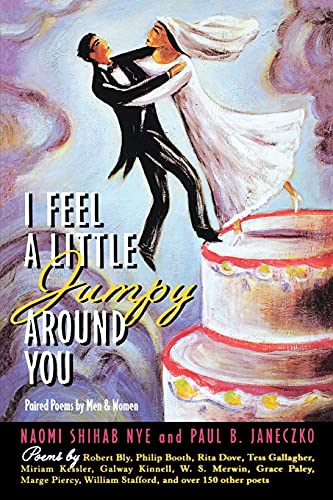 I Feel a Little Jumpy Around You: Paired Poems by Men & Women