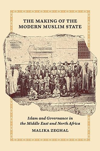 Malika Zeghal - Making of the Modern Muslim State : Islam and Governan image 1
