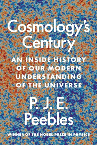 P.J.E. Peebles - Cosmology's Century : An Inside History of Our Mo image 1