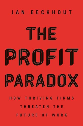 Jan Eeckhout - Profit Paradox : How Thriving Firms Threaten the Future image 1