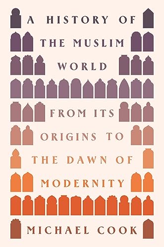 Michael A. Cook - A History of the Muslim World : From Its Origins to image 1