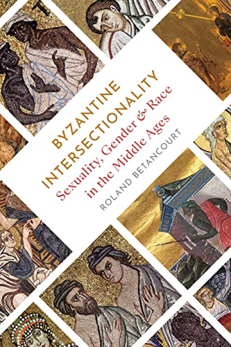 Roland Betancourt - Byzantine Intersectionality : Sexuality, Gender, a image 1