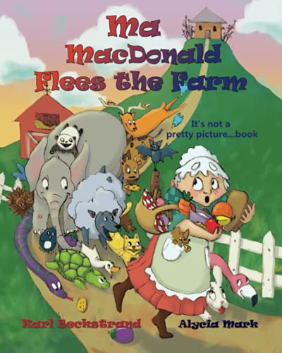 Ma MacDonald Flees the Farm: It's Not a Pretty Picture...Book