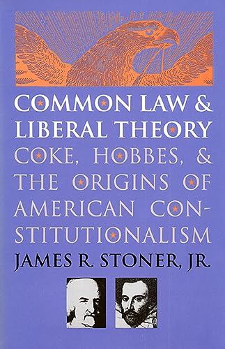 Common Law and Liberal Theory: Coke, Hobbes, and the Origins of American Constitutionalism