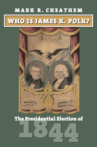 Mark R. Cheathem - Who Is James K. Polk? : The Presidential Election o image 1