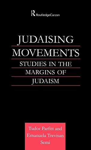 Judaising Movements : Studies in the Margins of Judaism in Modern Times