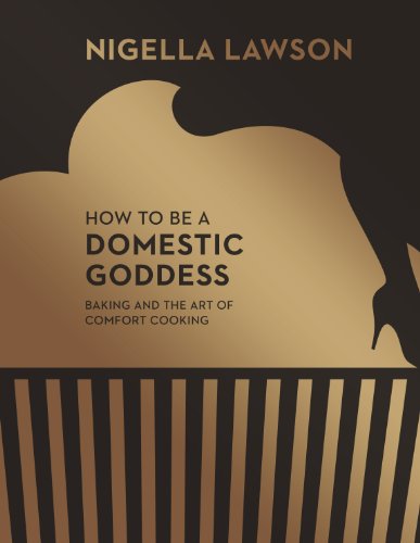 Nigella Lawson - How To Be A Domestic Goddess : Baking and the Art of image 1