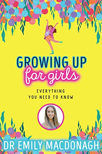 Dr Emily MacDonagh - Growing Up for Girls: Everything You Need to Know image 1
