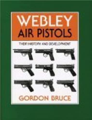 Gordon Bruce - Webley Air Pistols:Their History - Hardback image 2