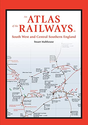 An Atlas of the Railways of South West and Central Southern England -