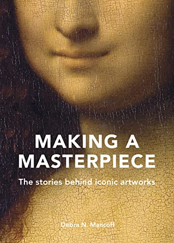 Debra N. Mancoff - Making A Masterpiece : The stories behind iconic ar image 1
