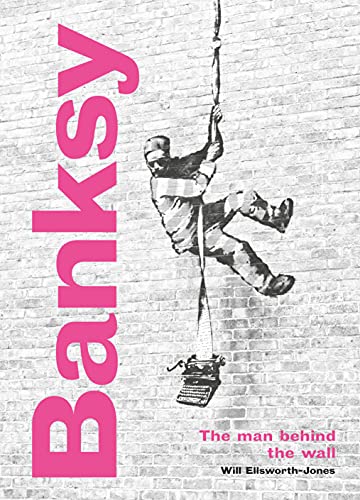 Will Ellsworth-Jones - Banksy: The Man behind the Wall : Revised and I image 1