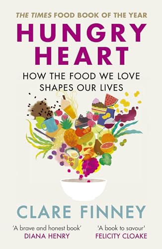 Clare Finney - Hungry Heart : How the food we love shapes our lives: T image 1