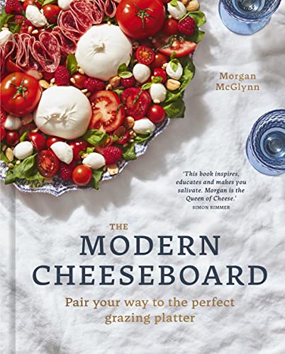 Morgan McGlynn - Modern Cheeseboard : Pair your way to the perfect gra image 1