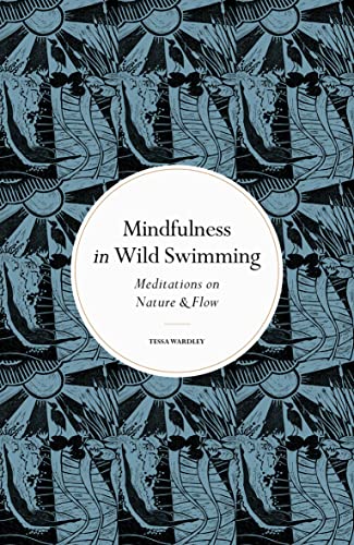 Tessa Wardley - Mindfulness in Wild Swimming : Meditations on Nature & image 1