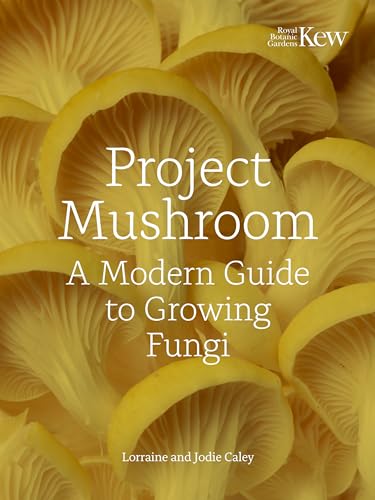 Kew Royal Botanic Ga - Project Mushroom : A Modern Guide to Growing Fu image 1