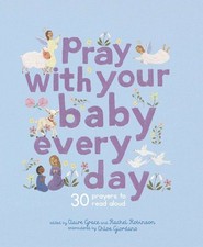 Claire Grace - Pray With Your Baby Every Day : 30 prayers to read alou image 1