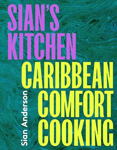 Sian Anderson - Sian's Kitchen : Caribbean Comfort Cooking - Hardb image 1