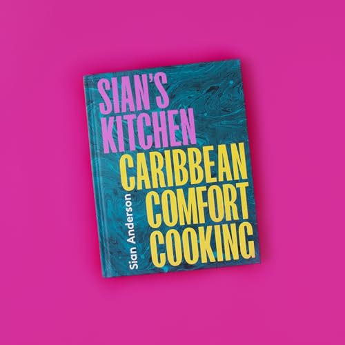Sian Anderson - Sian's Kitchen : Caribbean Comfort Cooking - Hardb image 2
