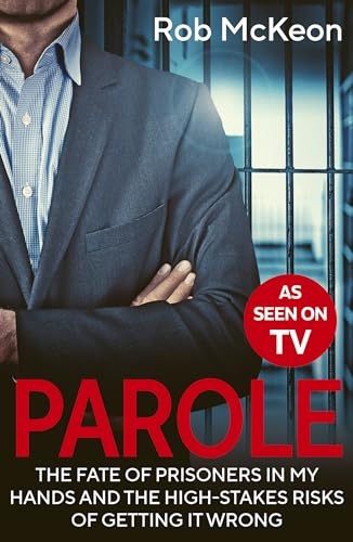 Rob McKeon - Parole : The Fate of Prisoners in My Hands and the High-s image 1