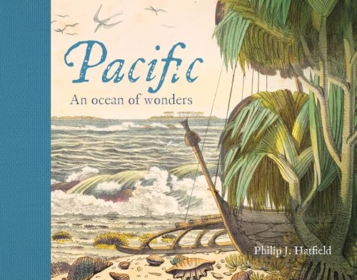 Philip Hatfield - Pacific : An Ocean of Wonders - Hardback image 1